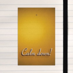 Calm down.
