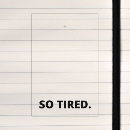 So tired.
