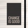Change is good.