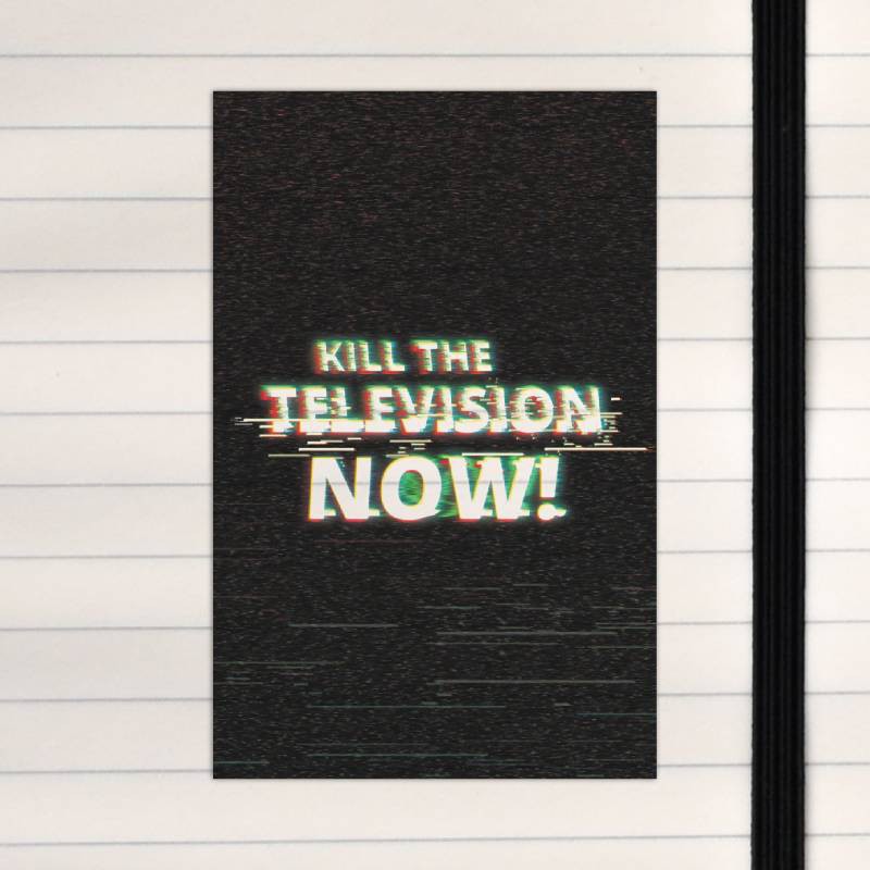 Kill the television glitch.