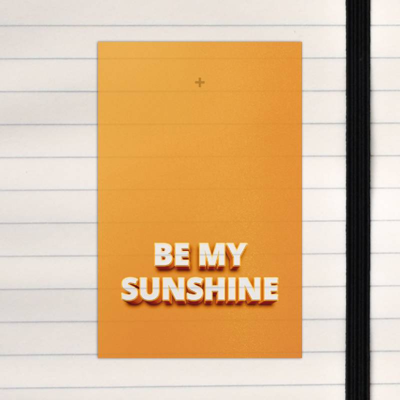 Be my sunshine.