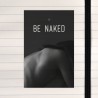 Be naked.