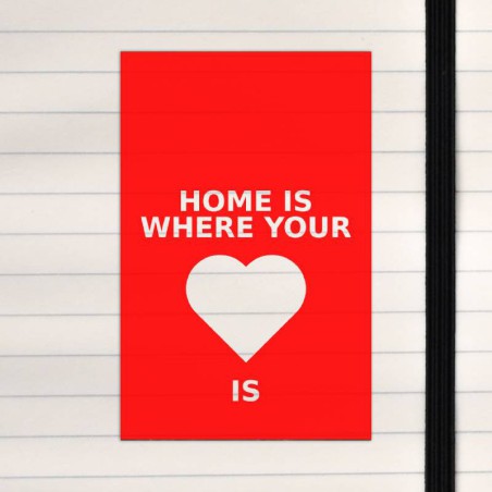 Home is where your heart is.