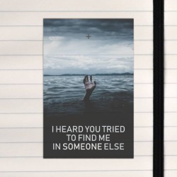 I heard you tried to find me.