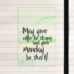 May your coffee be strong.