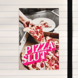 Pizza Slut.