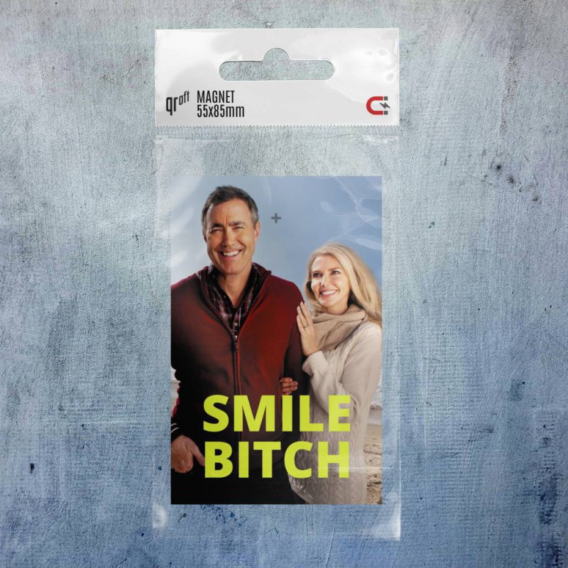 Smile bitch