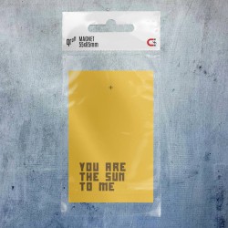 You are the sun to me.