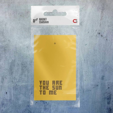 You are the sun to me.
