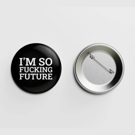 I'm so fucking future.