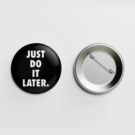 Just do it later.