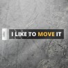 I like to move it.