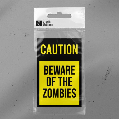 Beware of the Zombies.