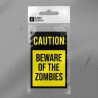 Beware of the Zombies.
