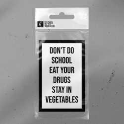 Don't do school.