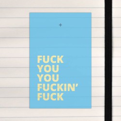 You fuckin' fuck.