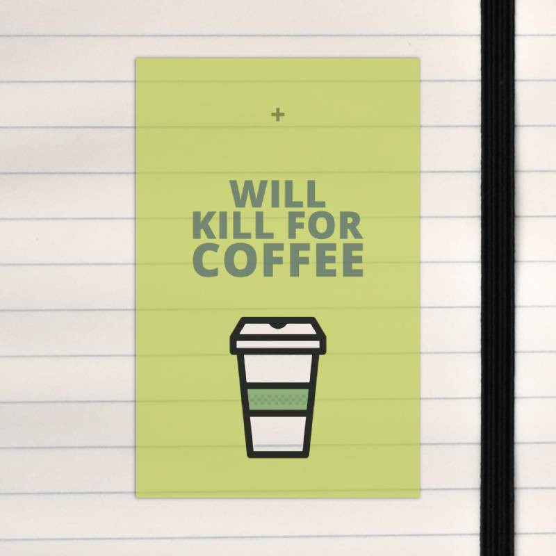 Will kill for coffee.