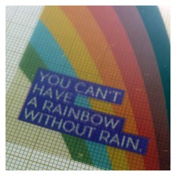 You can't have a rainbow.