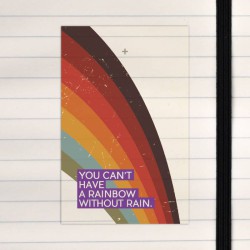 You can't have a rainbow.