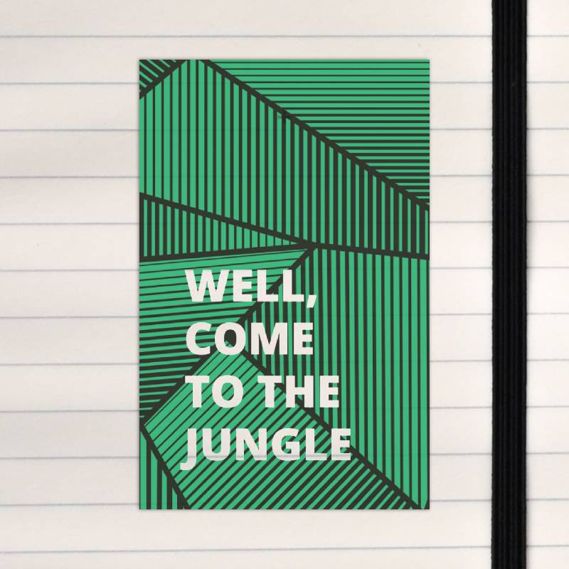 Welcome to the jungle.