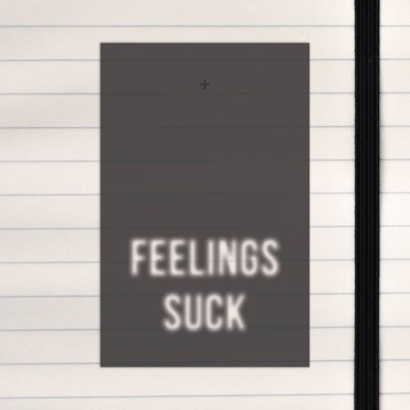 Feelings suck.