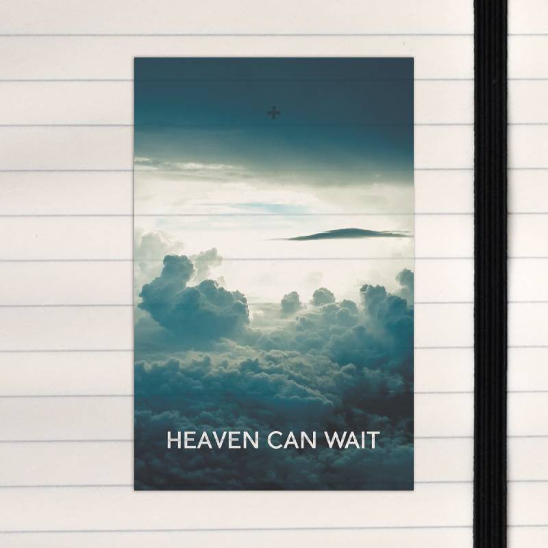 Heaven can wait.
